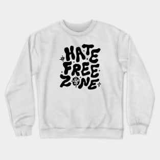 HATE FREE ZONE Crewneck Sweatshirt